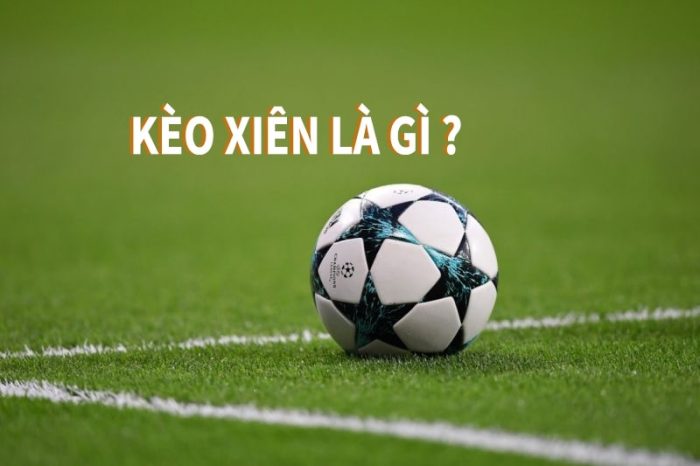 Kèo xiên là gì trong bóng đá?