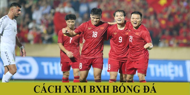 Cách xem BXH bóng đá chi tiết