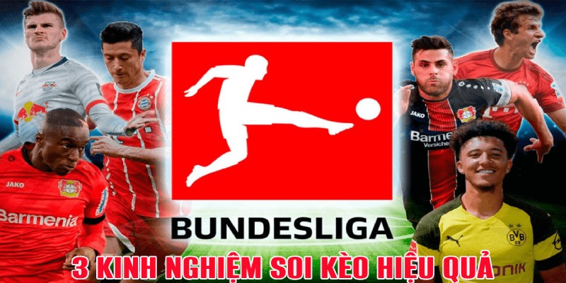 3 kinh nghiệm soi kèo dự đoán Bundesliga chính xác