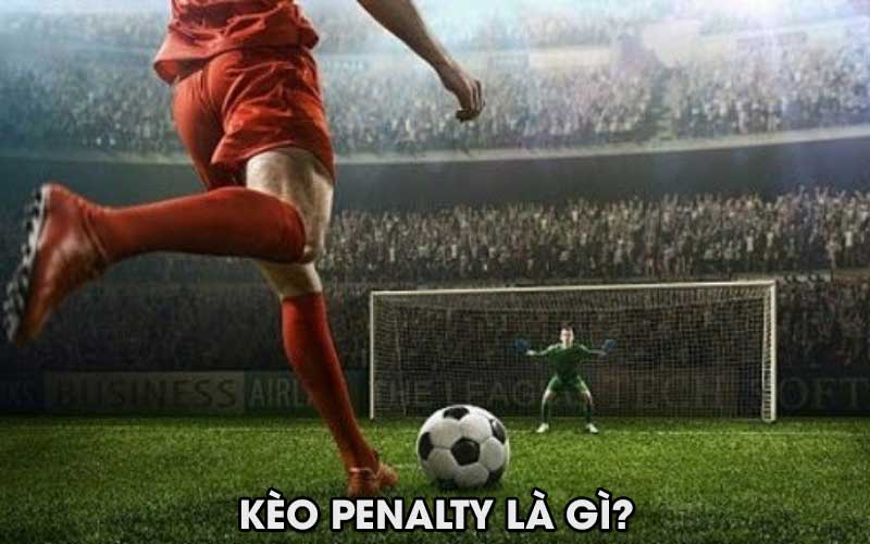 Kèo Penalty là gì?