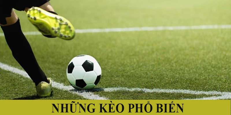 Điểm qua những kèo cược phổ biến trong bóng đá