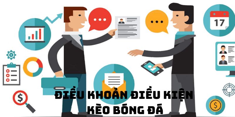 Điều khoản điều kiện Bóng đá quy định về quyền và nghĩa vụ của người dùng