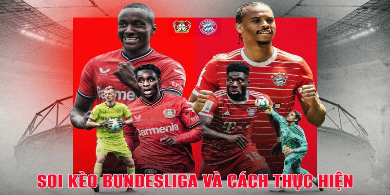 Giải thích soi kèo Bundesliga và cách thực hiện